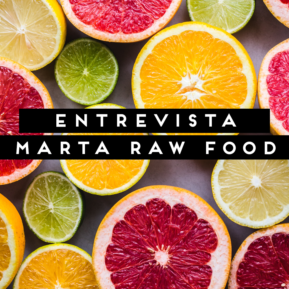Entrevista a Marta Raw Food